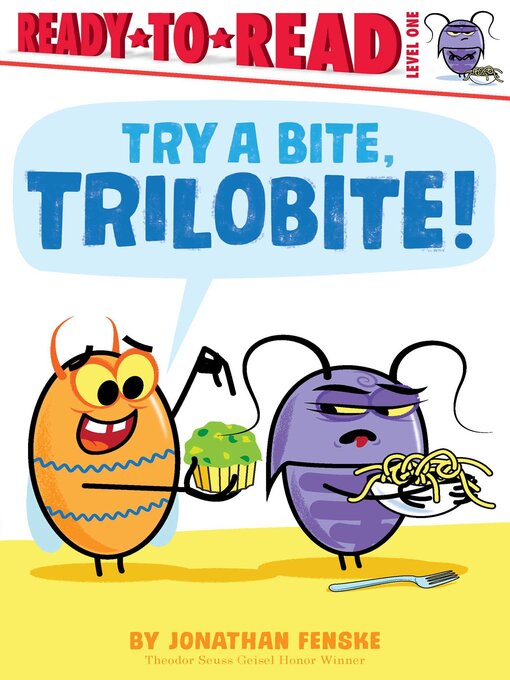 Title details for Try a Bite, Trilobite! by Jonathan Fenske - Available